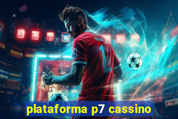 plataforma p7 cassino